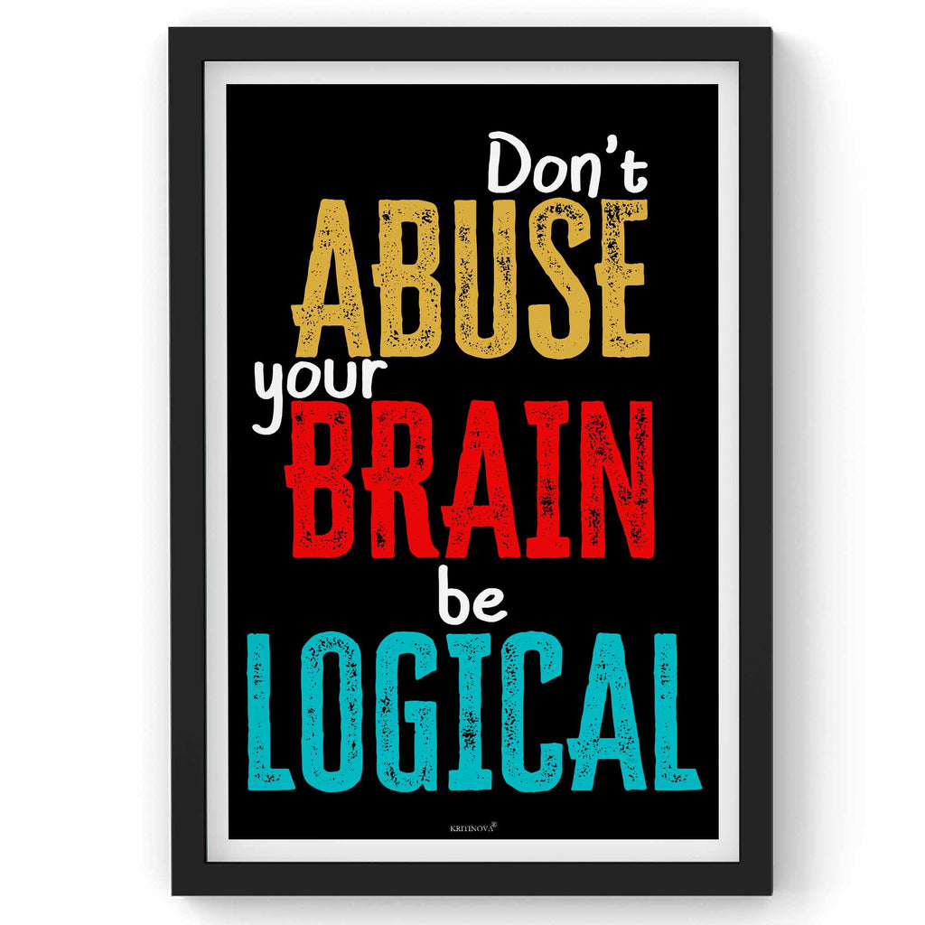 Don't abuse your brain, Inspirational Quote Wall Art, Success Quote, Motivational Quote Poster
