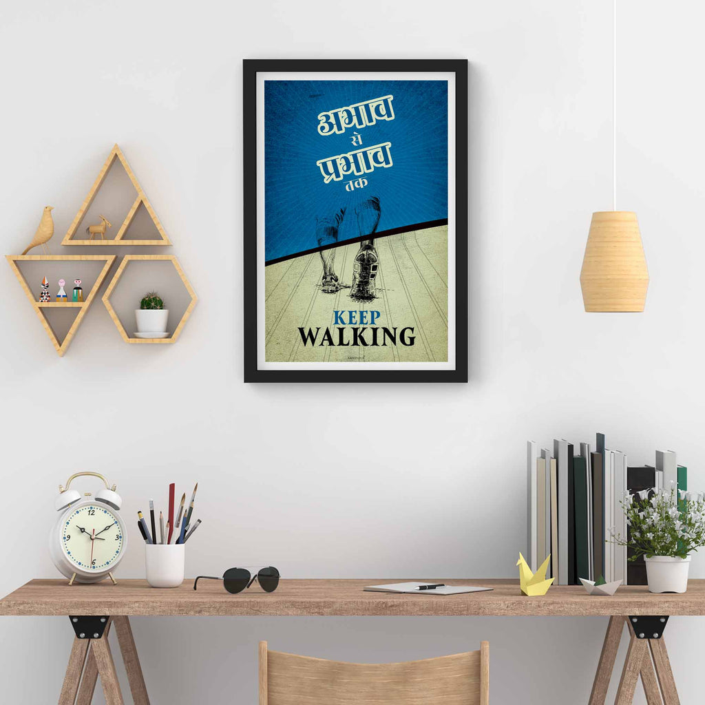 Keep Walking - Abhav Se Prabhav Tak - Framed Poster | Kritinova ...