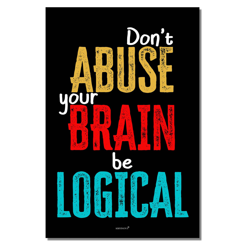 Don't abuse your brain, Inspirational Quote Wall Art, Success Quote, Motivational Quote Poster
