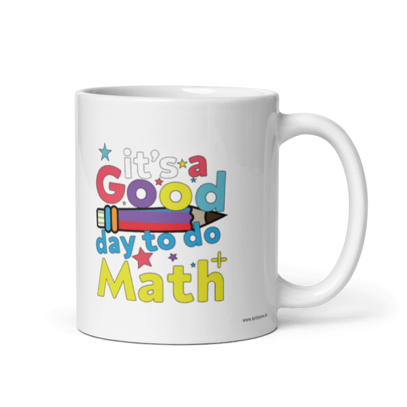 Its a good time to do Math, Math Mug, Educational Mug, 11OZ Mug