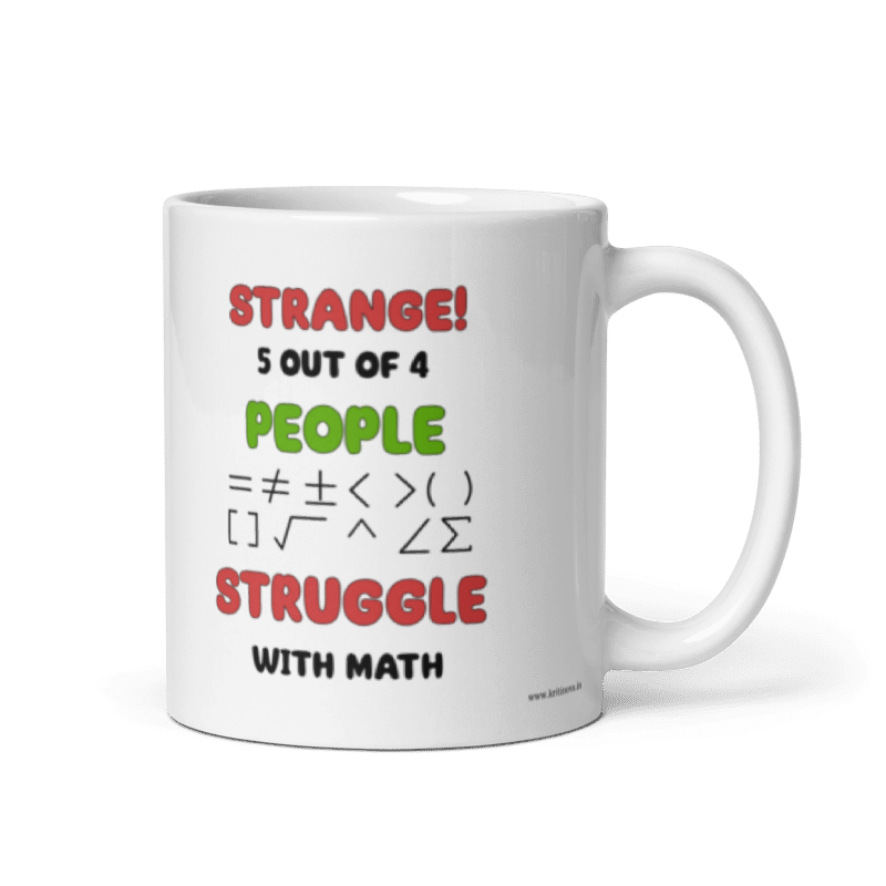 5 out of 4 people struggle, Funny Math Mug, Educational Mug, 11OZ Mug