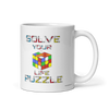 Solve your life puzzle, 11OZ Mug