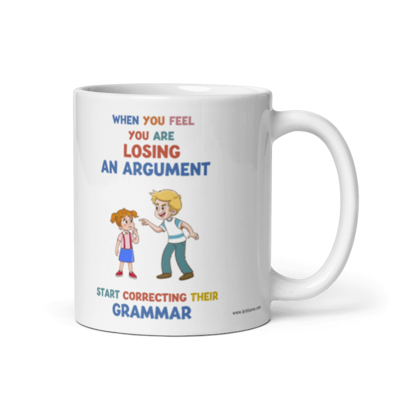 Losing Argument, Funny English Mug, Educational Mug, 11OZ Mug