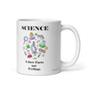 I Show Facts, Funny Science Mug, Educational Mug, 11OZ Mug