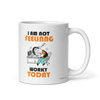 I am not feeling worky today, Funny workplace Mug, Educational Mug, 11OZ Mug