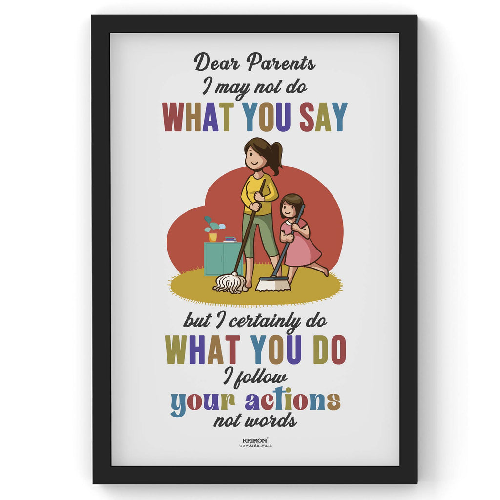 I may not Do What you Say, Parenting Guide Poster, Parenting Tips, Motherhood Tips, Parenting Quotes, Kids Room Decor