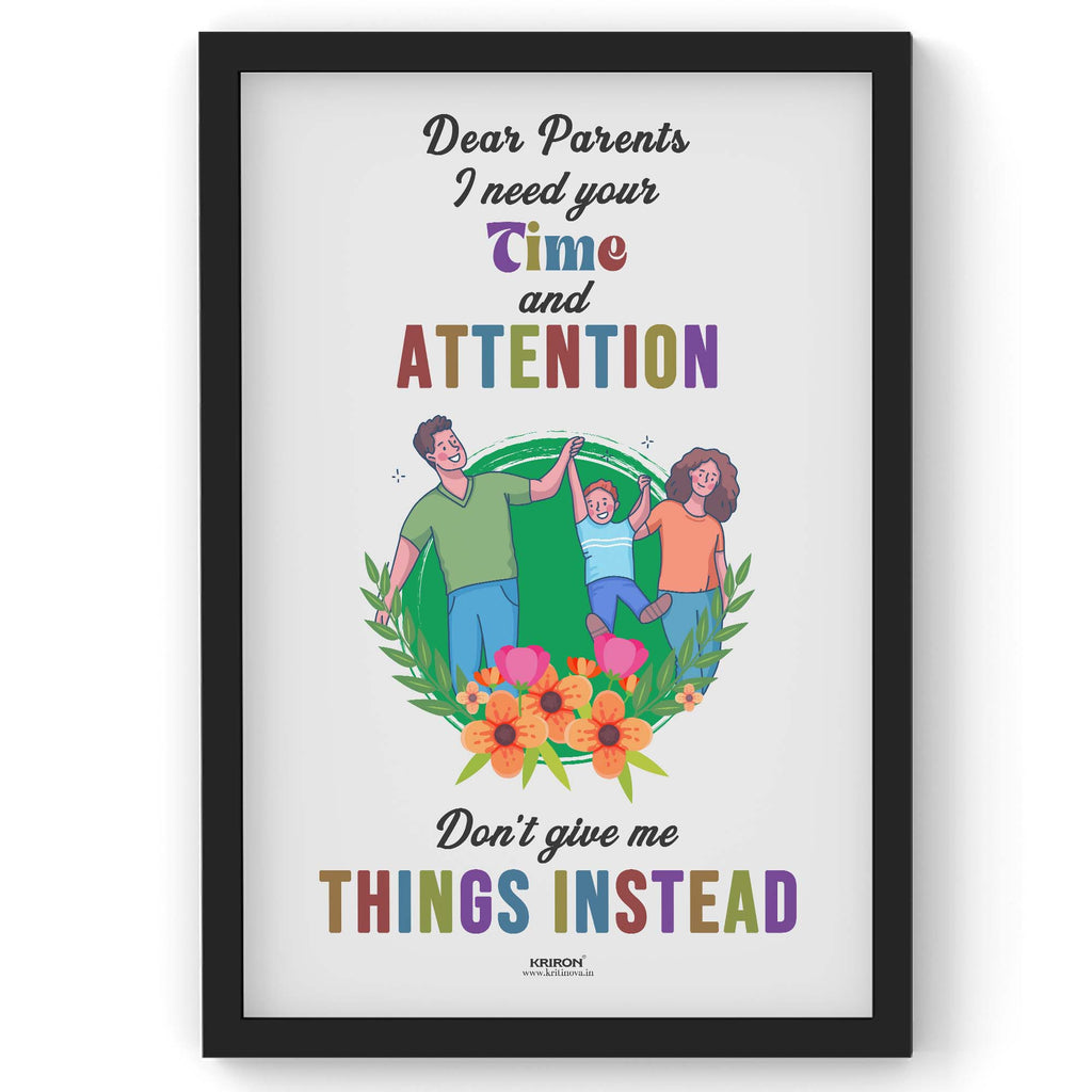 I need your Time and Attention, Parenting Guide Poster, Parenting Tips, Motherhood Tips, Parenting Quotes, Kids Room Decor