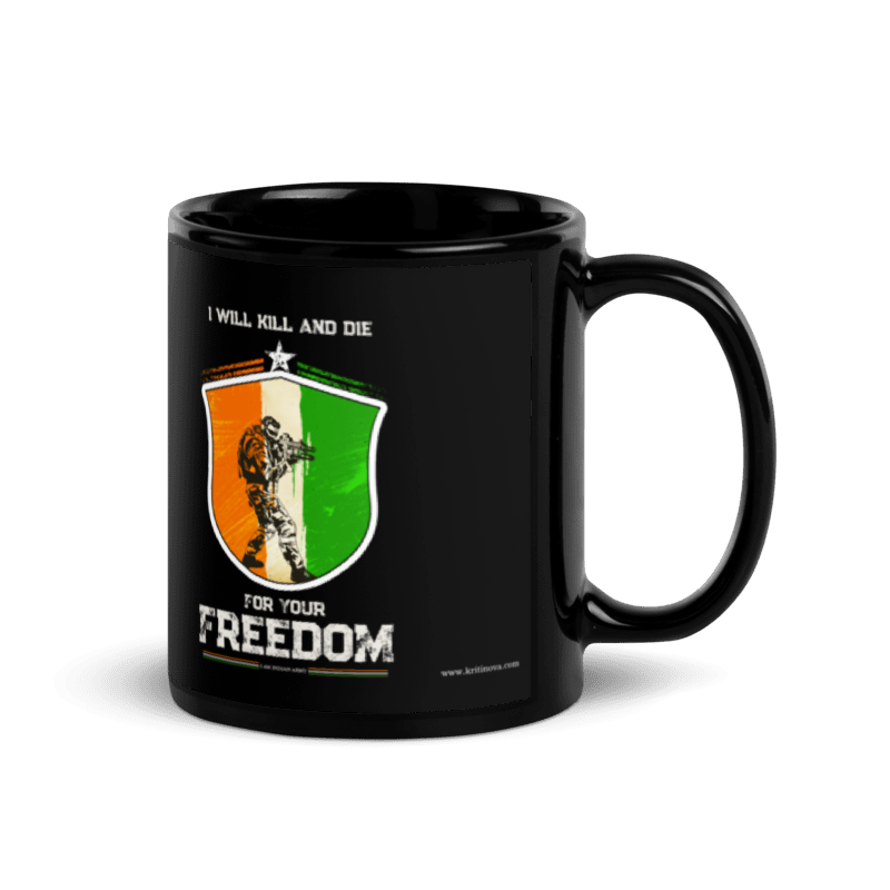 I will kill and Die, Indian Army Mug, Patriotic Mug, Gift for Indian Army