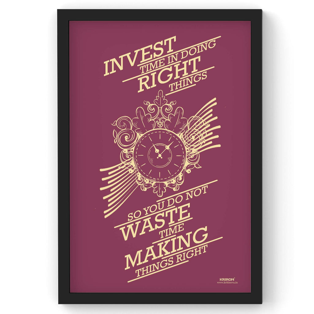 Invest time in doing right things, Inspirational Quote Wall Art, Success Quote, Motivational Quote Poster